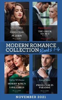 Cover Modern Romance November 2021 Books 1-4: The Christmas She Married the Playboy (Christmas with a Billionaire) / The Greek Secret She Carries / Desert King's Surprise Love-Child / The Innocent's Protector in Paradise