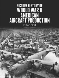 Cover Picture History of World War II American Aircraft Production