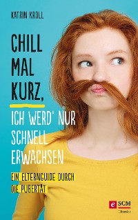 Cover Chill mal kurz, ich werd' nur schnell erwachsen