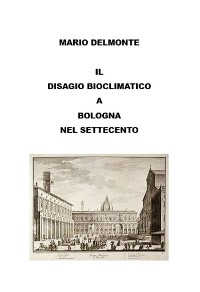 Cover Il Disagio Bioclimatico a Bologna Nel Settecento