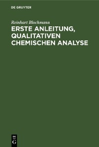 Cover Erste Anleitung‚ qualitativen Chemischen Analyse
