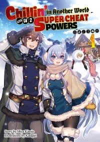 Cover Chillin’ in Another World with Level 2 Super Cheat Powers: Volume 4 (Light Novel)