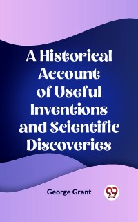 Cover Historical Account of Useful Inventions and Scientific Discoveries