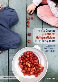 Cover How to Develop Confident Mathematicians in the Early Years