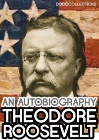 Cover Theodore Roosevelt: An Autobiography