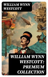 Cover William Wynn Westcott: Premium Collection