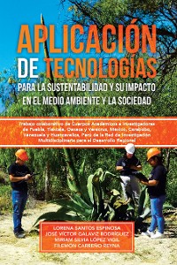 Cover Aplicación de tecnologías para la sustentabilidad y su impacto en el medio ambiente y la sociedad