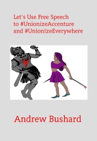 Cover Let's Use Free Speech to #UnionizeAccenture and #UnionizeEverywhere