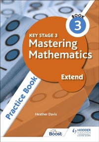 Cover Key Stage 3 Mastering Mathematics Extend Practice Book 3
