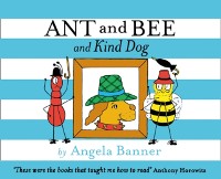 Cover Ant and Bee and the Kind Dog (Ant and Bee)
