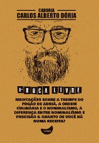 Cover Meditações sobre a trempe do fogão de Adrià, A ordem culinária e o nominalismo, A diferença entre nominalismo e precisão & Quanto de você há numa receita?