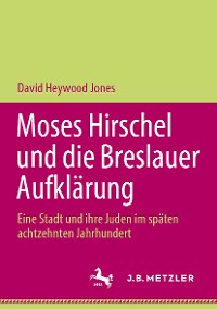 Cover Moses Hirschel und die Breslauer Aufklärung