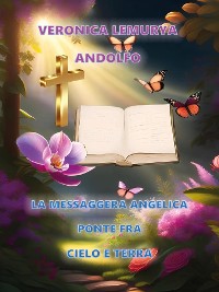 Cover La Messaggera Angelica Ponte fra Cielo e Terra. Versione ebook