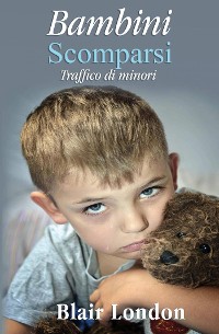 Cover Bambini Scomparsi: Traffico Di Minori