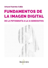 Cover Fundamentos de la imagen digital: de la fotografía a la IA generativa