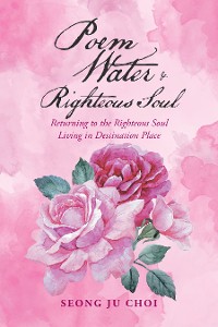 Cover Poem Water & Righteous Soul