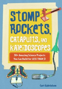 Cover Stomp Rockets, Catapults, and Kaleidoscopes