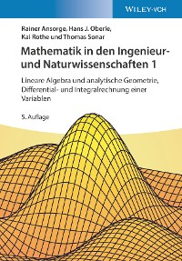 Cover Mathematik in den Ingenieur- und Naturwissenschaften 1: Lineare Algebra und analytische Geometrie, Differential- und Integralrechnung einer Variablen