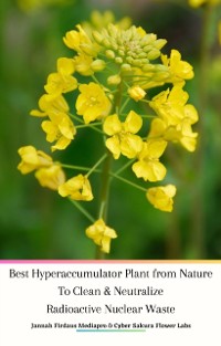 Cover Best Hyperaccumulator Plant from Nature To Clean & Neutralize Radioactive Nuclear Waste