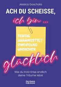 Cover Ach du Scheiße, ich bin glücklich!