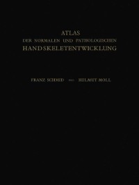 Cover Atlas der Normalen und Pathologischen Handskeletentwicklung