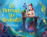 Cover Do Mermaids Like  Meatballs?