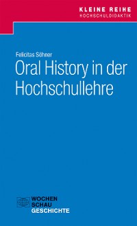 Cover Oral History in der Hochschullehre