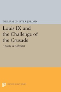 Cover Louis IX and the Challenge of the Crusade