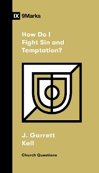 Cover How Do I Fight Sin and Temptation?
