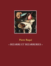 Cover « BIZARRE ET BIZARRERIES »