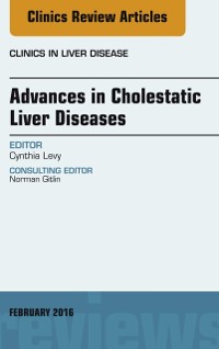 Cover Advances in Cholestatic Liver Diseases, An issue of Clinics in Liver Disease