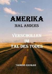 Cover Amerika mal anders - Verschollen im Tal des Todes