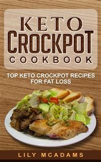 Cover Keto Crockpot Cookbook: Top Keto Crockpot Recipes For Fat Loss