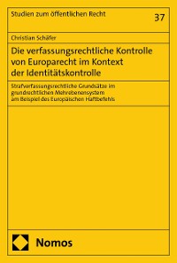 Cover Die verfassungsrechtliche Kontrolle von Europarecht im Kontext der Identitätskontrolle