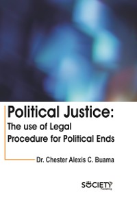 Cover Political justice: The use of legal procedure for political ends