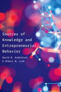 Cover Sources of Knowledge and Entrepreneurial Behavior