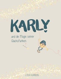 Cover KARLY und die Magie seiner Glücksfunken