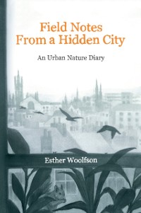 Cover Field Notes from a Hidden City