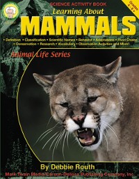 Cover Learning About Mammals, Grades 4 - 8