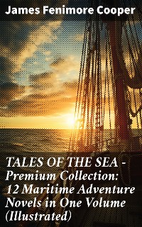 Cover TALES OF THE SEA – Premium Collection: 12 Maritime Adventure Novels in One Volume (Illustrated)