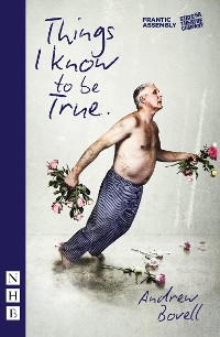 Cover Things I Know to be True (NHB Modern Plays)