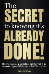 Cover Secret to Knowing It's Already Done!