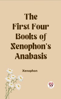 Cover First Four Books of Xenophon's Anabasis