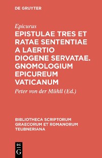 Cover Epistulae tres et ratae sententiae a Laertio Diogene servatae. Gnomologium Epicureum Vaticanum