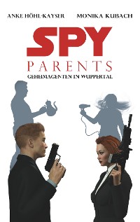 Cover Spy Parents - Geheimagenten in Wuppertal