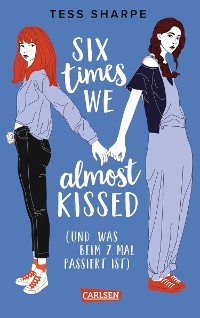 Cover Six times we almost kissed (und was beim siebten Mal passiert ist)