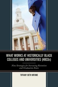 Cover What Works at Historically Black Colleges and Universities (HBCUs)