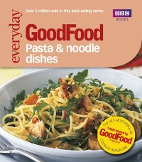 Cover Good Food: Pasta and Noodle Dishes