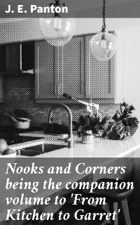 Cover Nooks and Corners being the companion volume to 'From Kitchen to Garret'