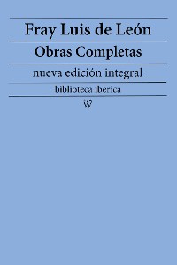 Cover Fray Luis de León: Obras completas (nueva edición integral)